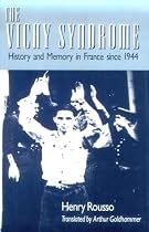 The Vichy Syndrome: History and Memory in France Since 1944