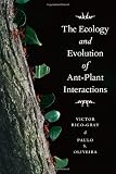 The Ecology and Evolution of Ant-Plant Interactions (Interspecific Interactions)