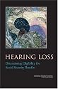 Hearing Loss: Determining Eligibility for Social Security Benefits