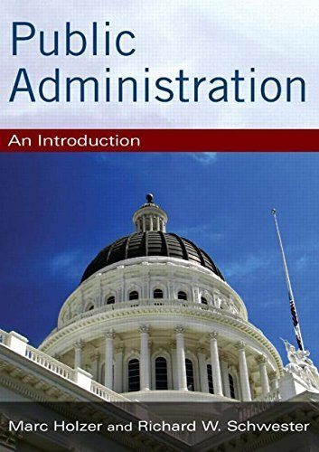 Public Administration: An Introduction by Holzer, Marc, Schwester, Richard W (2011) Paperback