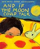 And if the moon could talk
