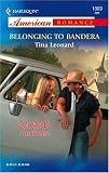 Belonging To Bandera (Harlequin American Romance Series)