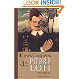 �uvres compl�tes de Pierre Loti: Tome 9. Rapport sur les prix de vertu. Les derniers jours de P�kin. L'Inde (sans les Anglais)