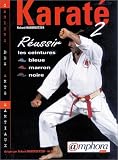 Karaté 2, Réussir les ceintures  bleue, marron, noire