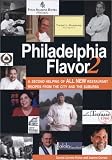 Philadelphia Flavor 2: A Second Helping of All New Restaurant Recipes from the City and the Suburbs