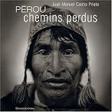 Revue Éditions du Chêne  / Pérou : Chemins perdus