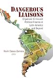 Dangerous liaisons : organized crime and political finance in Latin America and beyond