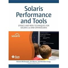 Solaris Performance and Tools: DTrace and MDB Techniques for Solaris 10 and OpenSolaris