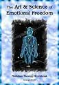 The Art & Science of Emotional Freedom: EFT Manual