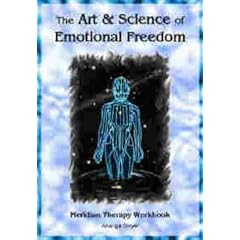 The Art & Science of Emotional Freedom: EFT Manual