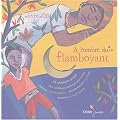 A l'ombre du flamboyant : 30 comptines cr�oles : Ha�ti, Guadeloupe, Martinique et la R�union (1CD audio)