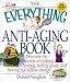 The Everything Anti-Aging Book (Everything Series)