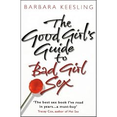 The Good Girl's Guide to Bad Girl Sex