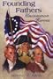 Founding Fathers: Uncommon Heroes