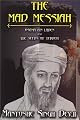 The Mad Messiah: Osama bin Laden and the Seeds of Terror