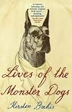 Lives of the Monster Dogs : A Novel