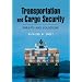 Transportation and Cargo Security: Threats and Solutions