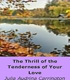 The Thrill of the Tenderness of Your Love