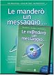 Le mandero un messaggio ... Buch + CD-Rom: Einf�hrung in die italienische Gesch�ftskommunikation und Wirtschaftssprache