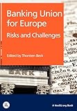 Banking union for Europe : risks and challenges