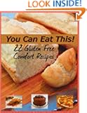 You Can Eat This! 22 Gluten Free Comfort Recipes