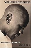 When Nothing Else Matters: Michael Jordan's Last Comeback