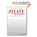 Zitate f�r Manager: Gedanken, Spr�che und Aphorismen gro�er M�nner und Frauen f�r jede Gelegenheit: Gedanken, Spr�che und Aphorismen gro�er M�nner und Frauen f�r jeden Anlass