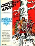Revue Casterman  / Chevalier Ardent, tome 1 : Les Loups de Rougecogne