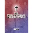 The New Catholic Answer Bible: The New American Bible by Paul Thigpen and Dave Armstrong