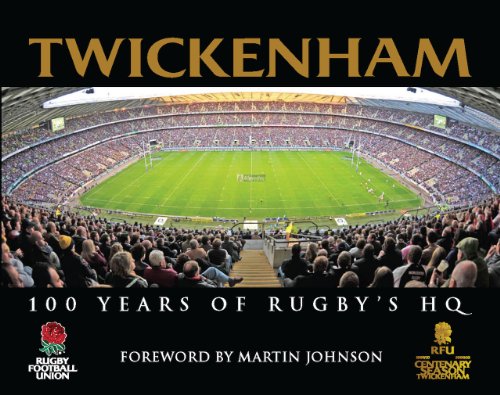 Twickenham: 100 Years of Rugby's HQ