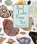 Pond Lake River Sea (Maryjo Koch Series)