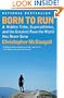 Born to Run: A Hidden Tribe, Superathletes, and the Greatest Race the World Has Never Seen (Vintage)