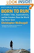 Born to Run: A Hidden Tribe, Superathletes, and the Greatest Race the World Has Never Seen