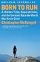 Born to Run: a Hidden Tri: A Hidden Tribe, Superathletes, and the Greatest Race the World Has Never Seen