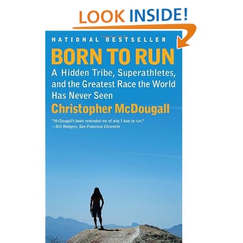 Born to Run: A Hidden Tribe, Superathletes, and the Greatest Race the World Has Never Seen