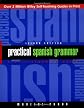 Practical Spanish Grammar: A Self-Teaching Guide (Wiley Self-Teaching Guides)