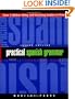 Practical Spanish Grammar: A Self-Teaching Guide (Wiley Self-Teaching Guides)
