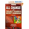 All Change!: Project Leader's Secret Handbook (Financial Times Series)