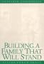 Building a Family That Will Stand