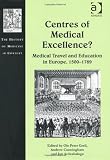 Centres of Medical Excellence?: Medical Travel and Education in Europe, 1500-1789 Image du produit