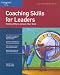 Coaching Skills for Leaders: Helping Others Reach Their Potential (Crisp Fifty-Minute Books): Helping Others Reach Their Potential (Crisp Fifty-Minute Books)