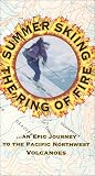Summer Skiing The Ring Of Fire:  An Epic Journey To The Pacific Northwest Volcanoes [VHS]