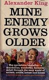 Mine Enemy Grows Older