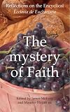 Mystery of Faith: Reflections on Ecclesia De Eucharistia