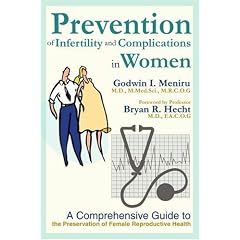 Prevention of Infertility and Complications in Women: A Comprehensive Guide to the Preservation of Female Reproductive Health