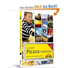 Picasa intensiv: Alles, was Ihre Fotos brauchen