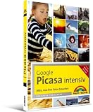 Picasa intensiv: Alles, was Ihre Fotos brauchen