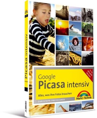 Picasa intensiv: Alles, was Ihre Fotos brauchen