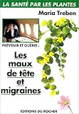 Prévenir et guérir les maux de tête et migraines