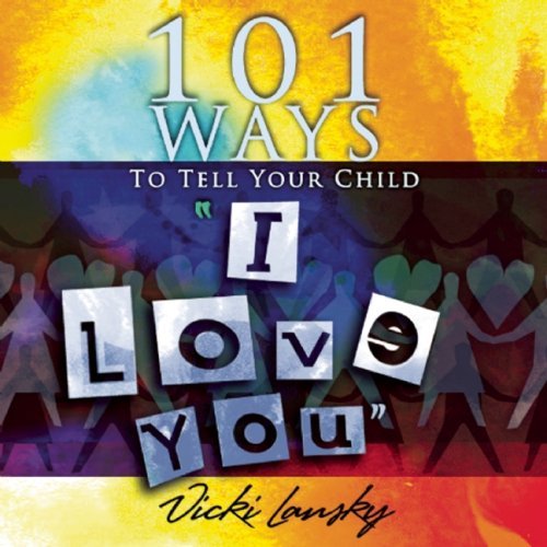 101 Ways to Tell Your Child 